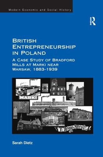 British Entrepreneurship in Poland: A Case Study of Bradford Mills at Marki near Warsaw, 1883-1939