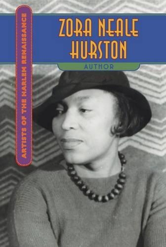 Zora Neale Hurston: Author(Artists of the Harlem Renaissance)