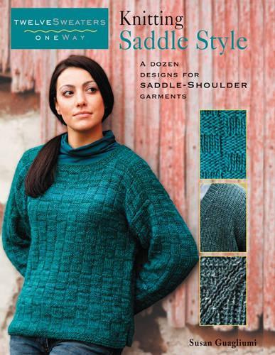 Twelve Sweaters One Way Knitting Saddle Style