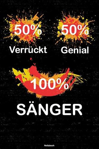 50% Verrückt 50% Genial 100% Sänger Notizbuch