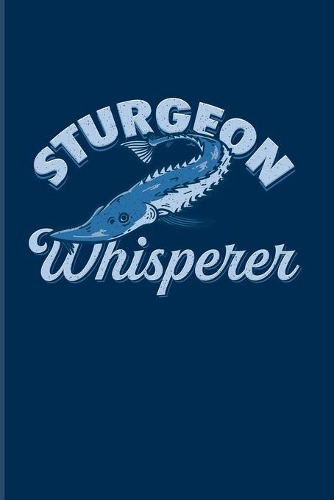 Sturgeon Whisperer