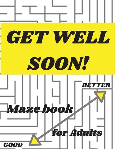 Get well Soon - Maze Book For Adults