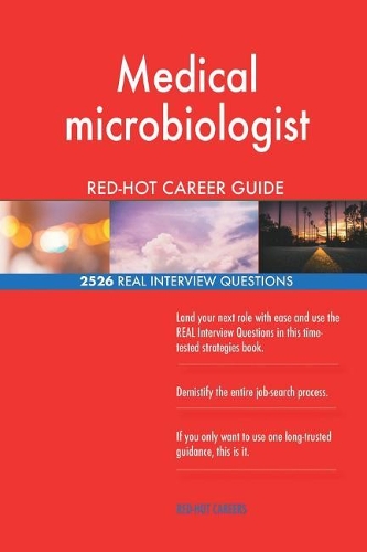 Medical microbiologist RED-HOT Career Guide; 2526 REAL Interview Questions