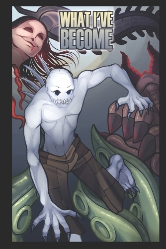 What I've Become: (1 Humanity Within)