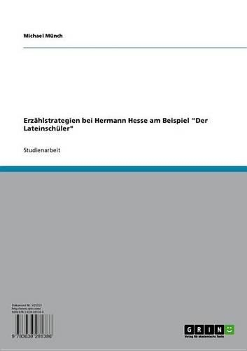Erzahlstrategien Bei Hermann Hesse Am Beispiel 'Der Lateinschuler'
