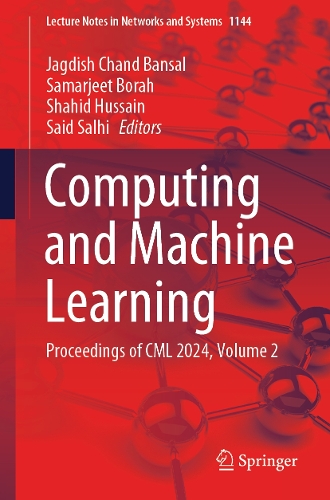 Computing and Machine Learning: Proceedings of CML 2024, Volume 2(1144 Lecture Notes in Networks and Systems)