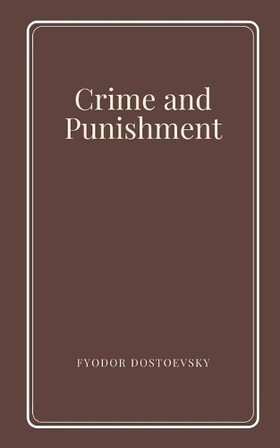 Crime and Punishment by Fyodor Dostoevsky