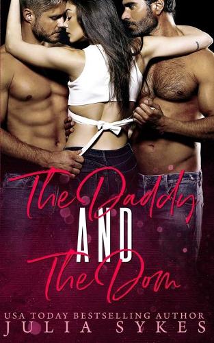 The Daddy and The Dom: (2 Mafia Ménage Trilogy)