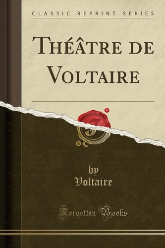 Théâtre de Voltaire (Classic Reprint)
