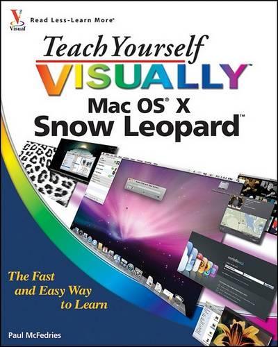 Teach Yourself Visually MAC OS X Snow Leopard: (Teach Yourself Visually (Tech))