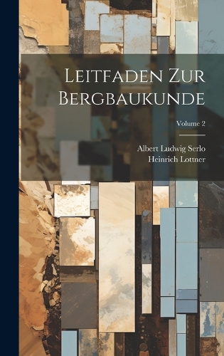 Leitfaden Zur Bergbaukunde; Volume 2