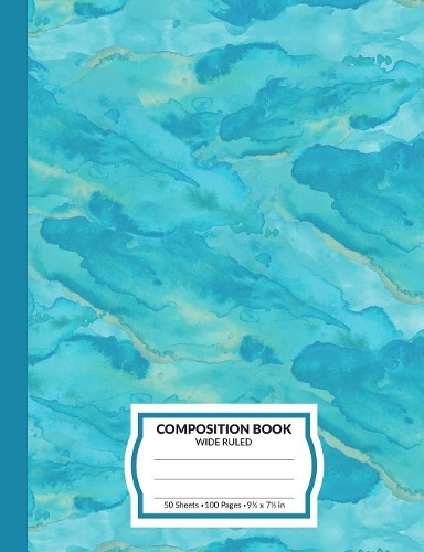 Composition Book: Turquoise Watercolor Marble Pattern School Notebook - 100 Wide Ruled Blank Lined Writing Exercise Journal For Boys and Girls - Back To School Gift F