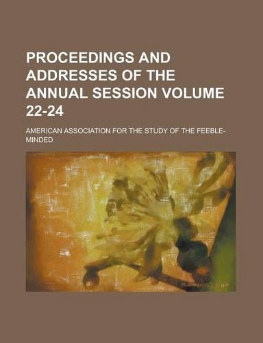 Proceedings and Addresses of the Annual Session Volume 22-24
