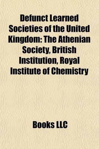 Defunct Learned Societies of the United Kingdom Defunct Learned Societies of the United Kingdom