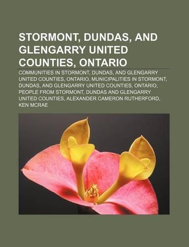 Stormont, Dundas, and Glengarry United Counties, Ontario: Communities in Stormont, Dundas, and Glengarry United Counties, Ontario(English)