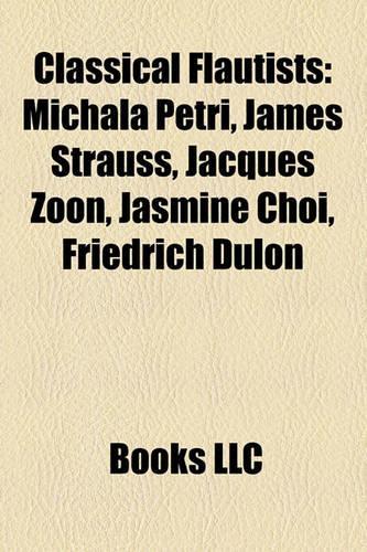 Classical Flautists: Michala Petri, James Strauss, Jacques Zoon, Jasmine Choi, Friedrich Dlon(English)