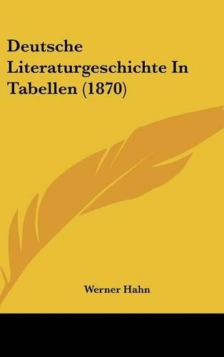 Deutsche Literaturgeschichte in Tabellen (1870): (German)