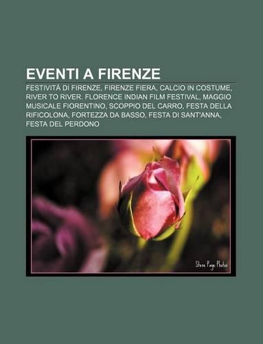 Eventi a Firenze: Festivita Di Firenze, Firenze Fiera, Calcio in Costume, River to River. Florence Indian Film Festival(Italian)