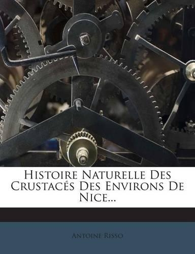 Histoire Naturelle Des Crustacés Des Environs De Nice...