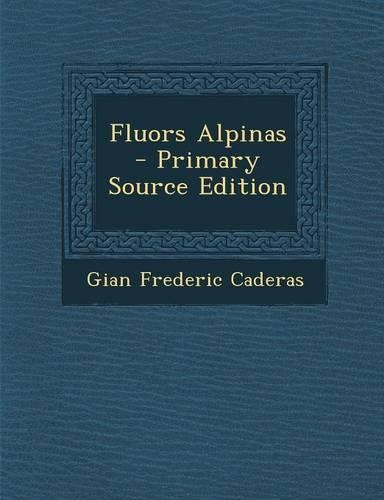 Fluors Alpinas - Primary Source Edition: (372)