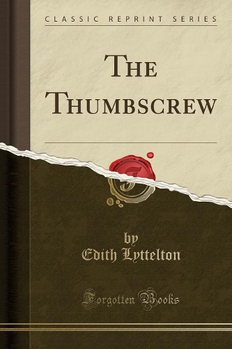 The Thumbscrew (Classic Reprint): (English)