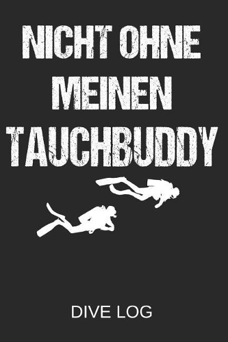 Nicht Ohne Meinen Tauchbuddy Divelog