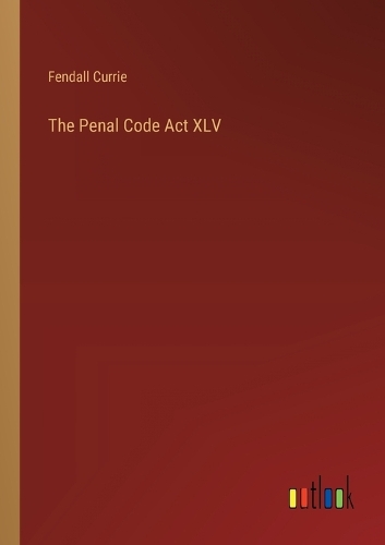 The Penal Code Act XLV