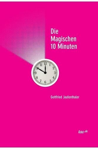 Die magischen 10 Minuten