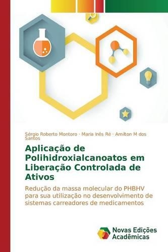 Aplicação de Polihidroxialcanoatos em Liberação Controlada de Ativos: (Portuguese)