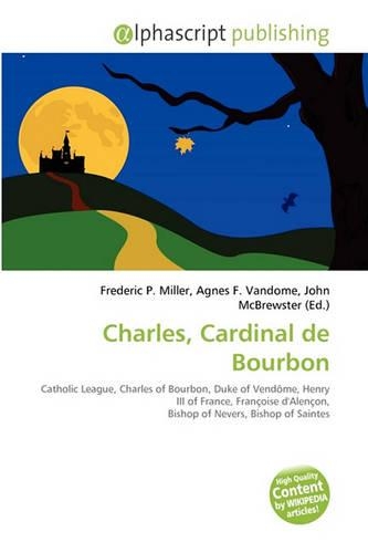Charles, Cardinal de Bourbon: (English)
