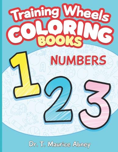 Training Wheels Coloring Books: Numbers(Training Wheels Beginner Books)