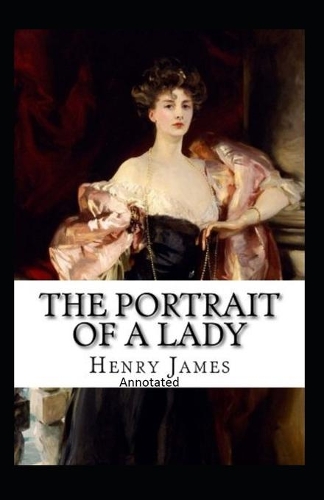 The Portrait of a Lady- By Henry James(Annotated)