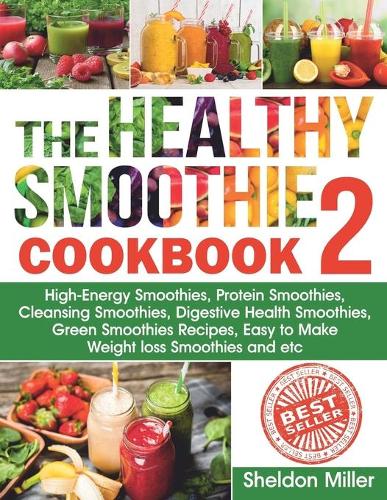 The Healthy Smoothie Cookbook 2