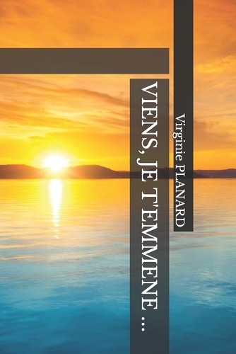 Viens, Je t'Emmene ...