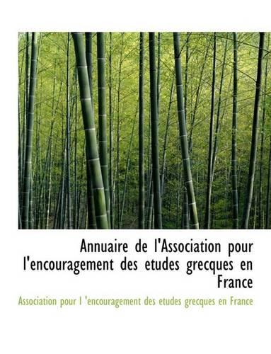 Annuaire de L'Association Pour L'Encouragement Des Actudes Grecques En France