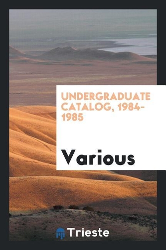 Undergraduate Catalog, 1984-1985