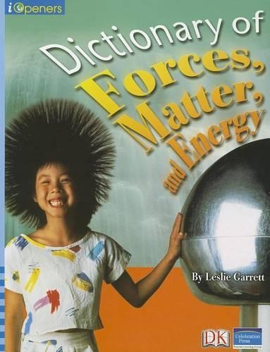 Iopeners Dictionary of Forces, Matter and Energy Single Grade 5 2005c
