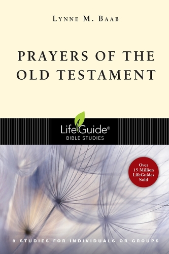 Prayers of the Old Testament: 8 Studies for Individuals or Groups(LifeGuide Bible Studies)