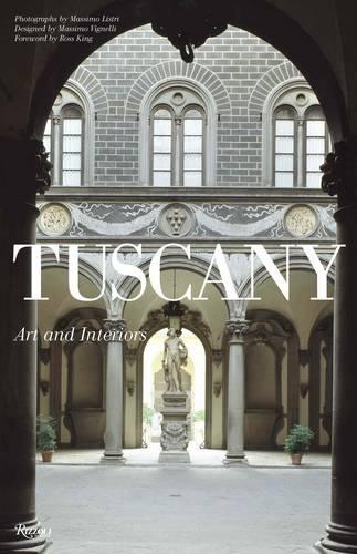 Tuscany: Vistas, Churches, Museums, Art, Villas &amp; Gardens