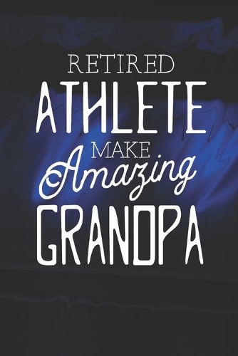 Retired Athlete Make Amazing Grandpa