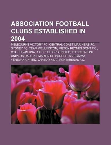 Association Football Clubs Established in 2004