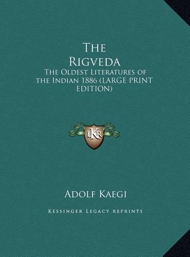 Rigveda: The Oldest Literatures of the Indian 1886 (LARGE PRINT EDITION)