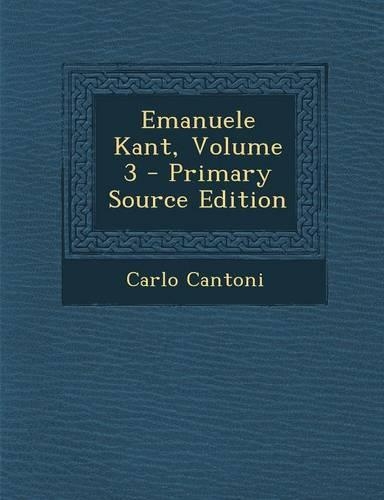 Emanuele Kant, Volume 3 - Primary Source Edition