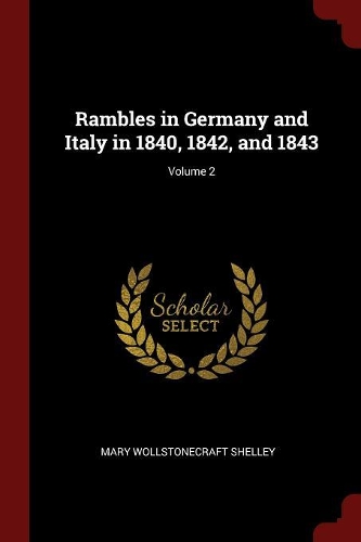 Rambles in Germany and Italy in 1840, 1842, and 1843; Volume 2
