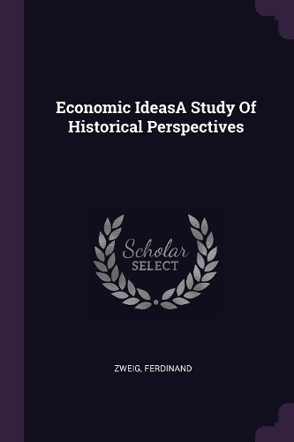 Economic Ideasa Study of Historical Perspectives
