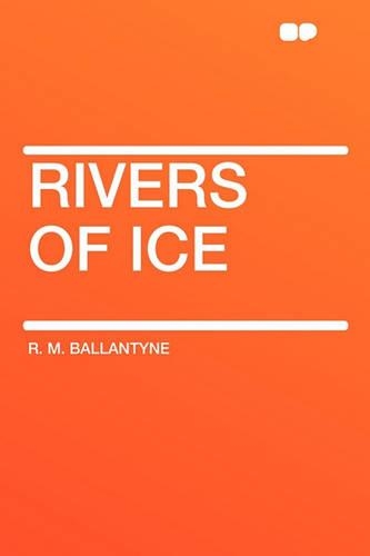 Rivers of Ice