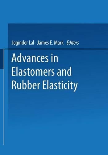 Advances in Elastomers and Rubber Elasticity: (English)