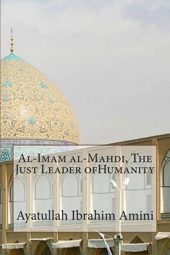 Al-Imam al-Mahdi, The Just Leader ofHumanity