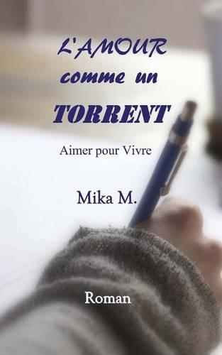 L'Amour comme un Torrent