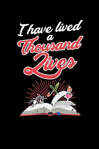 I Have Lived a Thousand Lives: A Journal, Notepad, or Diary to write down your thoughts. - 120 Page - 6x9 - College Ruled Journal - Writing Book, Personal Writing Space, Doodle, N